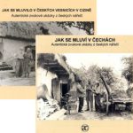 Jak se mluví v Čechách / Jak se mluvilo v českých vesnicích v cizině. Autentické zvukové ukázky z českých nářečí.