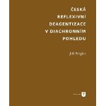 Česká reflexivní deagentizace v diachronním pohledu