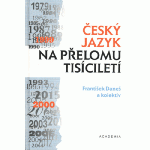 ČESKÝ JAZYK NA PŘELOMU TISÍCILETÍ