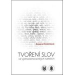 Tvoření slov ve východomoravských nářečích