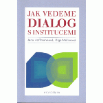 JAK VEDEME DIALOG S INSTITUCEMI