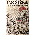 Jan Žižka. Život a doba husitského válečníka.