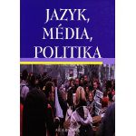 JAZYK, MÉDIA, POLITIKA