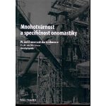 Mnohotvárnost a specifičnost onomastiky. IV. česká onomastická konference. 15.–17. září 2009, Ostrava. Sborník příspěvků