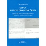 Osudy Ústavu pro jazyk český. Dějiny ÚJČ ČSAV a jeho předchůdců ve světle archivních pramenů