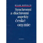 Synchronní a diachronní aspekty české onymie