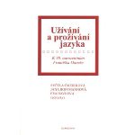 UŽÍVÁNÍ A PROŽÍVÁNÍ JAZYKA