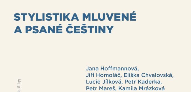 Vyšla Stylistika mluvené a psané češtiny