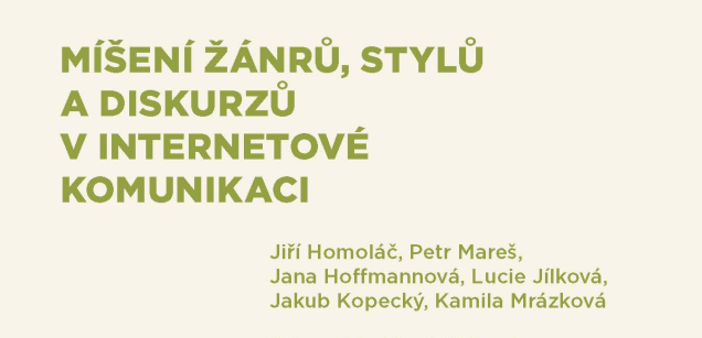 Míšení žánrů, stylů a diskurzů v internetové komunikaci